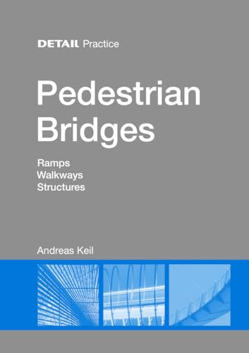 Pedestrian Bridges: Ramps, Walkways, Structures (DETAIL Practice) von DETAIL